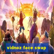 vidnoz face swap